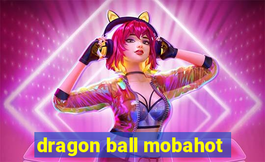 dragon ball mobahot